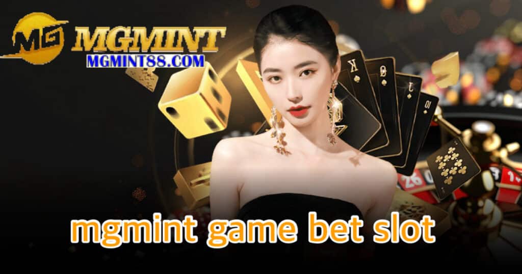 mgmint game bet slot